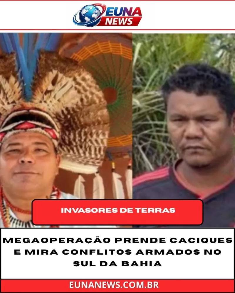 Megaoperação policial prende lideranças indígenas no extremo sul da Bahia