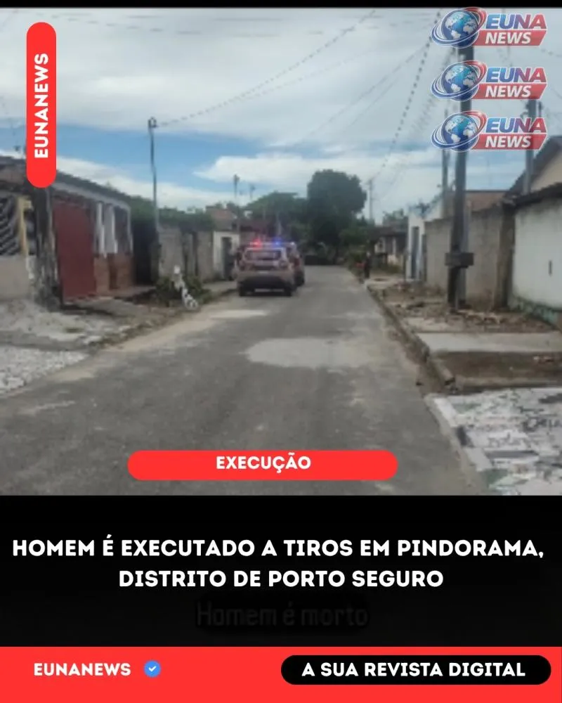 Homem é executado a tiros em Pindorama, distrito de Porto Seguro