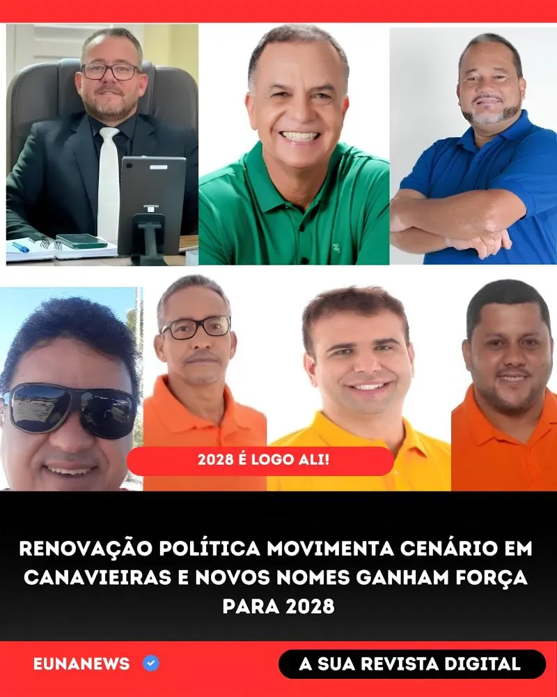 Renovação política movimenta cenário em Canavieiras e novos nomes ganham força para 2028
