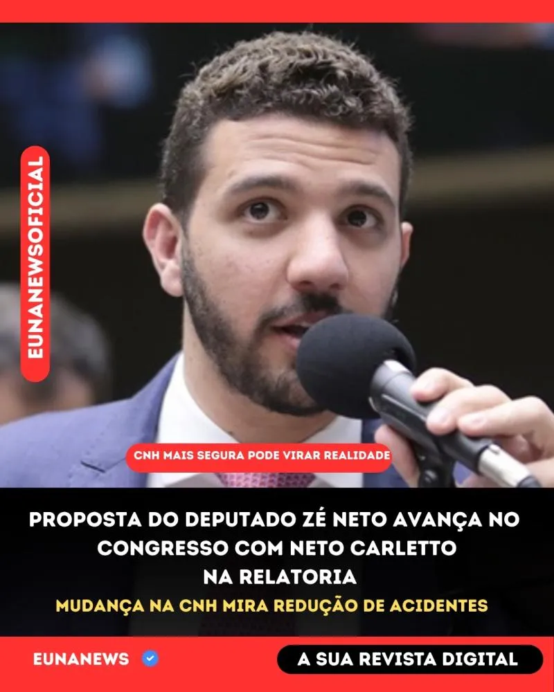 Proposta do deputado Zé Neto avança no Congresso com Neto Carletto na relatoria