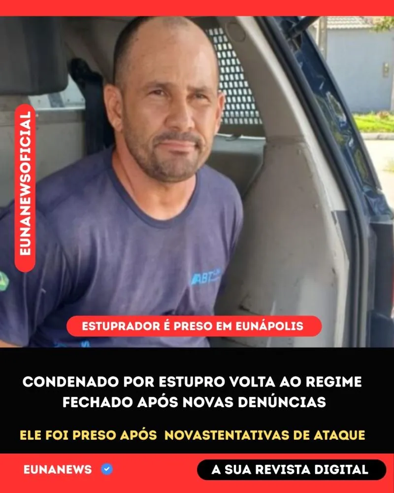 Condenado por estupro é preso em Eunápolis após novas denúncias de abuso