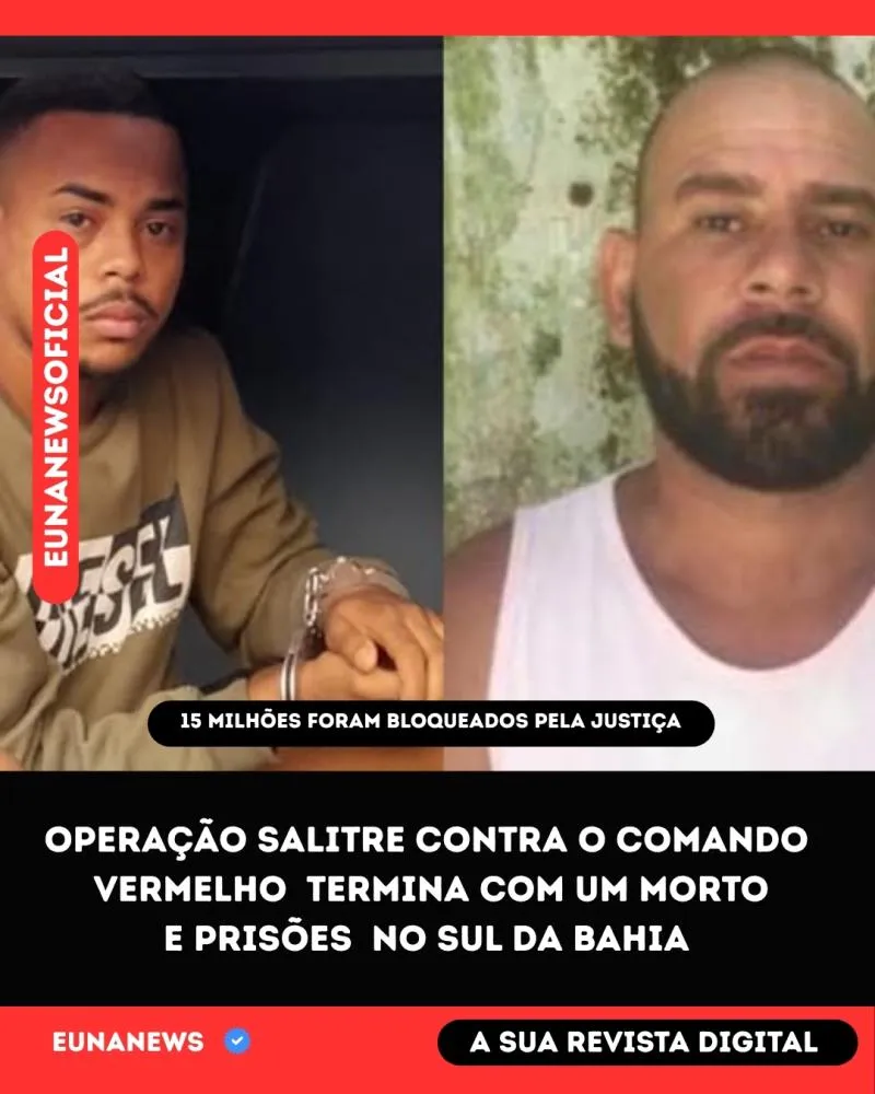 Operação Salitre contra o comando  vermelho termina com um morto e prisões no sul da Bahia 