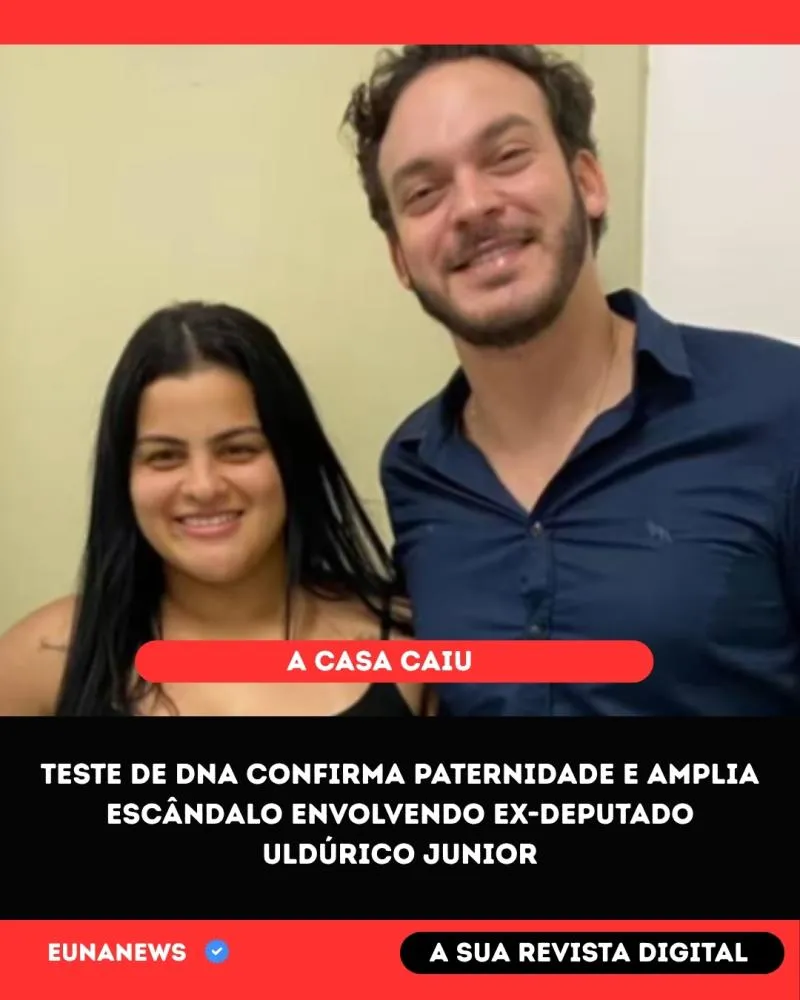 DNA EXPLODE ESCÂNDALO: Ex-deputado Uldurico Júnior é o pai da filha de Joneuma e caso ganha novos capítulos em Eunápolis