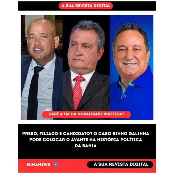 PRESO HÁ MAIS DE 7 MESES, BINHO GALINHA BUSCA REELEIÇÃO E COLOCA AVANTE NO CENTRO DA POLÊMICA NA BAHIA