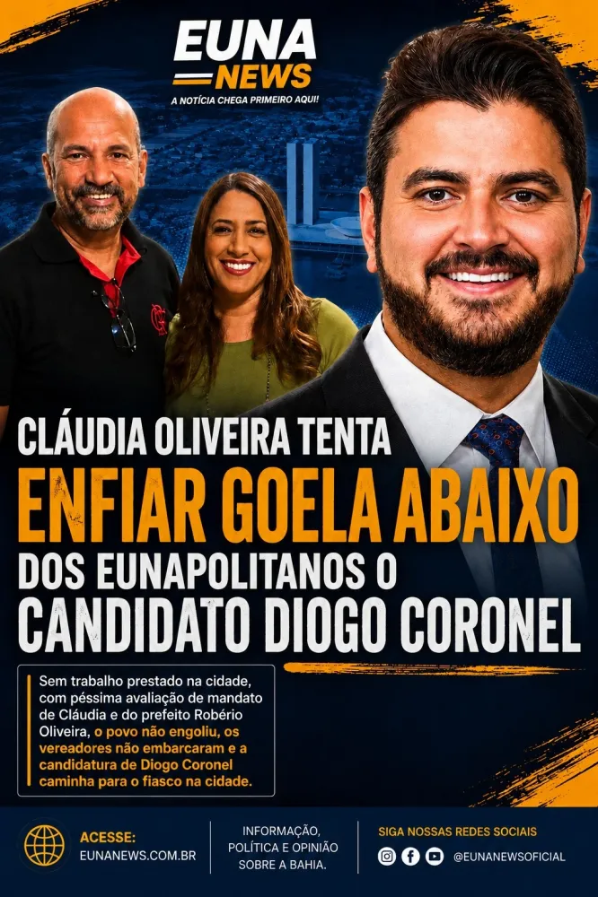 ELEIÇÕES 2026 | CLÁUDIA E ROBÉRIO OLIVEIRA TENTAM EMPURRAR DIEGO CORONEL GOELA ABAIXO DOS EUNAPOLITANOS